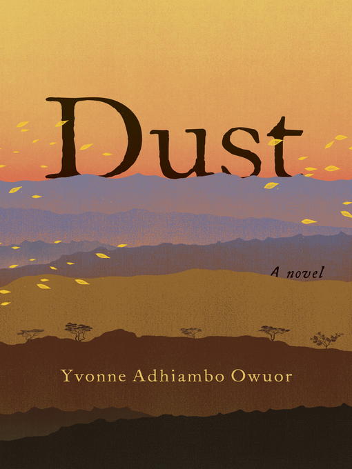 Title details for Dust by Yvonne Adhiambo Owuor - Available